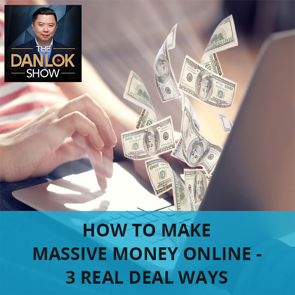 How To Make Massive Money Online – 3 Real Deal Ways