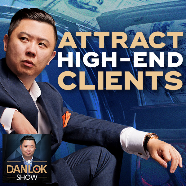 The #1 Key To Attracting High-End Clients For Your Business